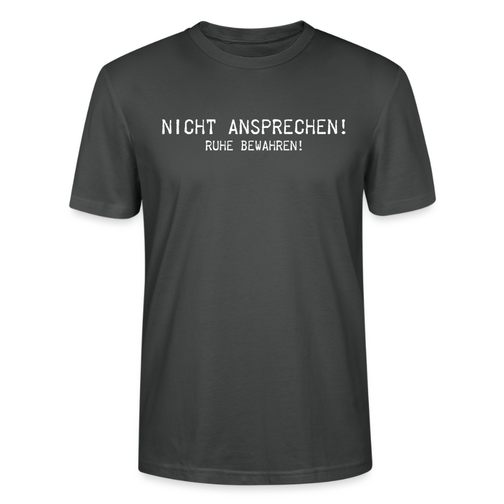 Unisex Sprüche T-Shirt 'Nicht ansprechen! Ruhe bewahren!' - Anthrazit