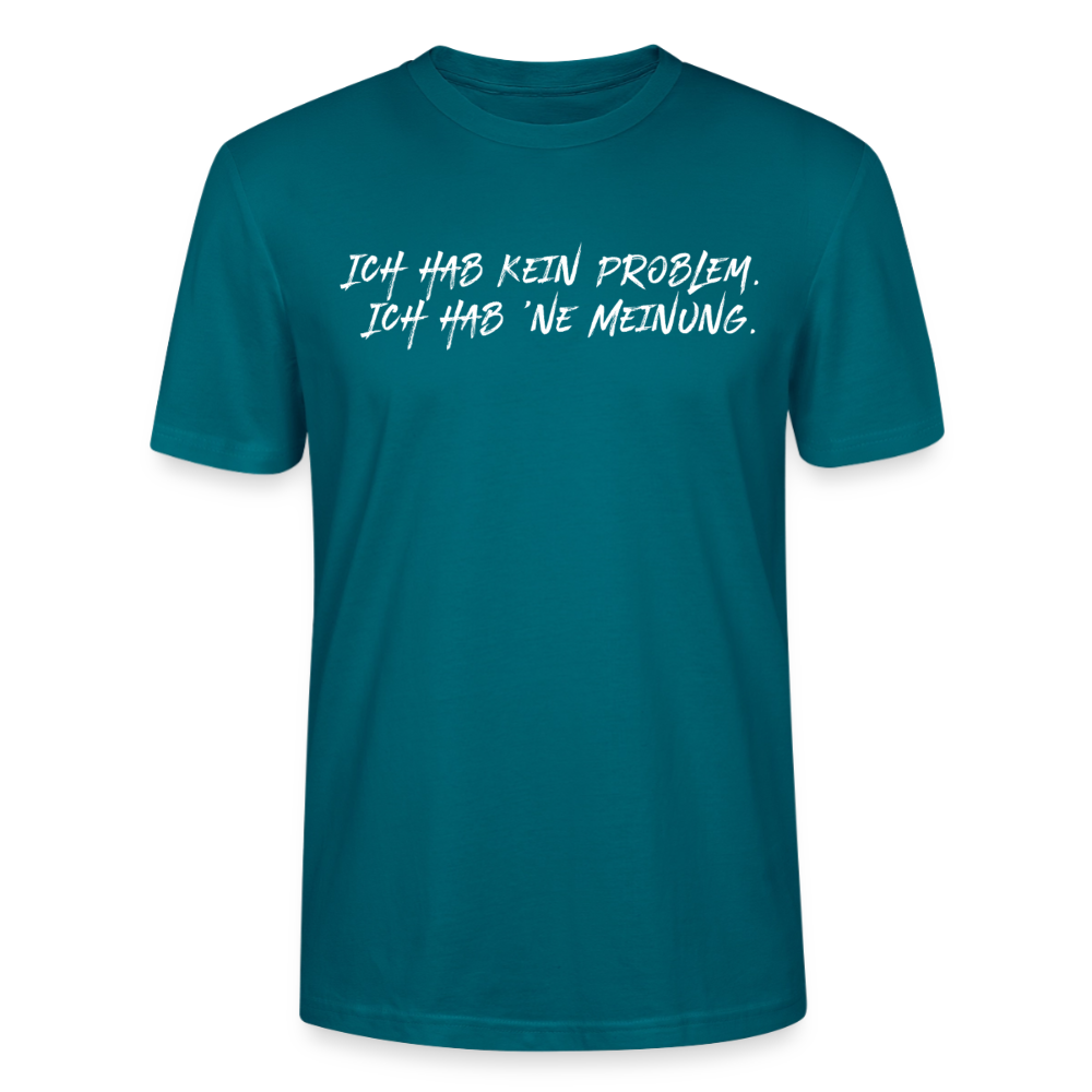 Unisex Sprüche T-Shirt 'Ich hab kein Problem. Ich hab ’ne Meinung' Fun Shirt - Ozeanblau
