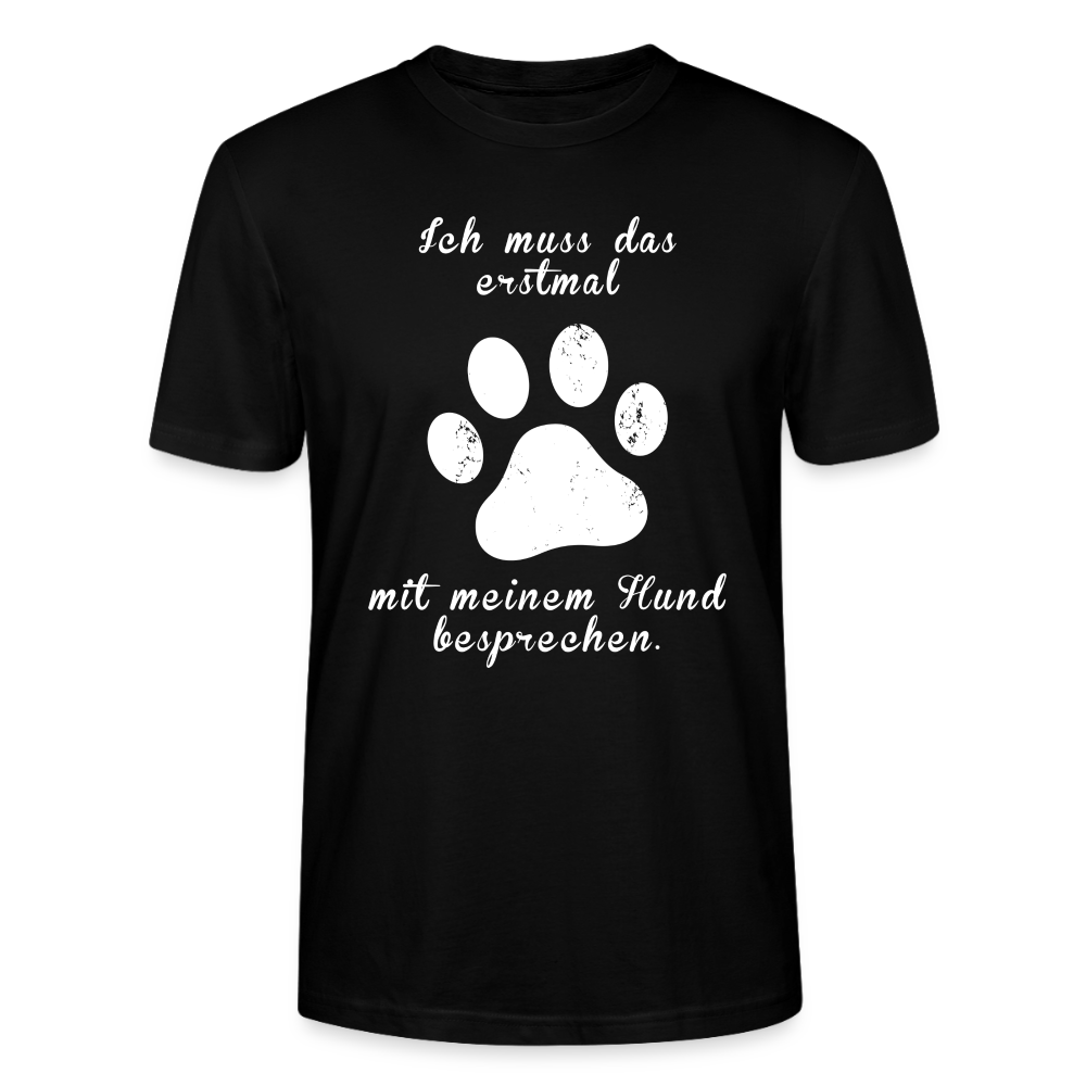 Unisex Sprüche T-Shirt 'Ich muss das erstmal mit meinem Hund besprechen.' - Schwarz