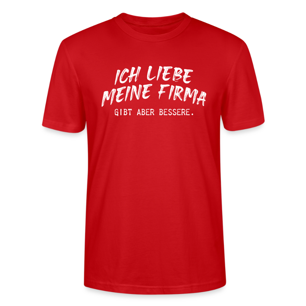 Unisex Sprüche T-Shirt 'Ich liebe meine Firma. Gibt aber bessere.' - Rot