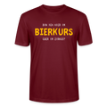 Unisex Sprüche T-Shirt 'Bin ich hier im Bierkurs oder im Zirkus?' - Burgunderrot