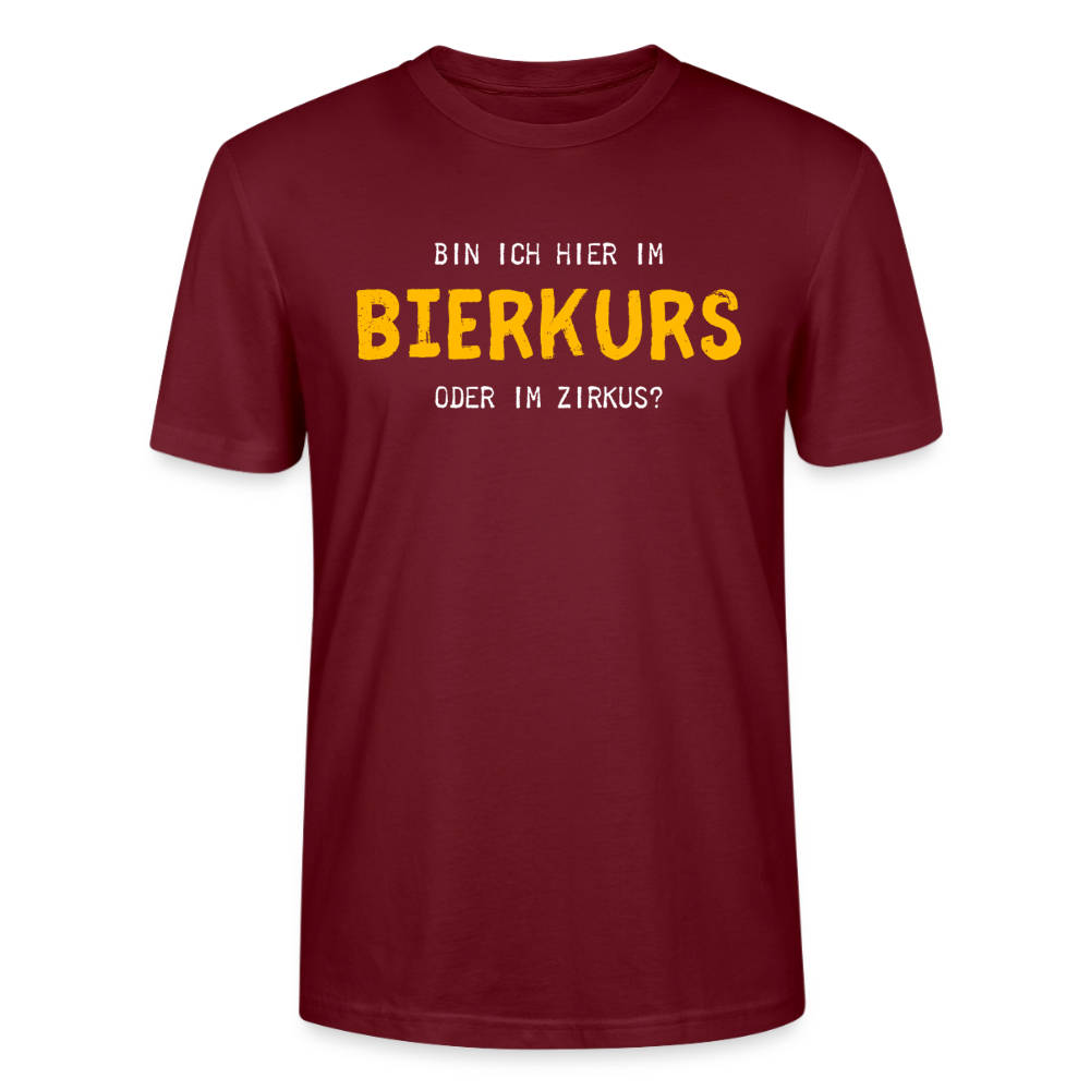 Unisex Sprüche T-Shirt 'Bin ich hier im Bierkurs oder im Zirkus?' - Burgunderrot