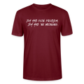 Unisex Sprüche T-Shirt 'Ich hab kein Problem. Ich hab ’ne Meinung' Fun Shirt - Burgunderrot