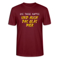 Unisex Sprüche T-Shirt 'Die Tasse Kaffee und auch das Glas Bier' - Burgunderrot