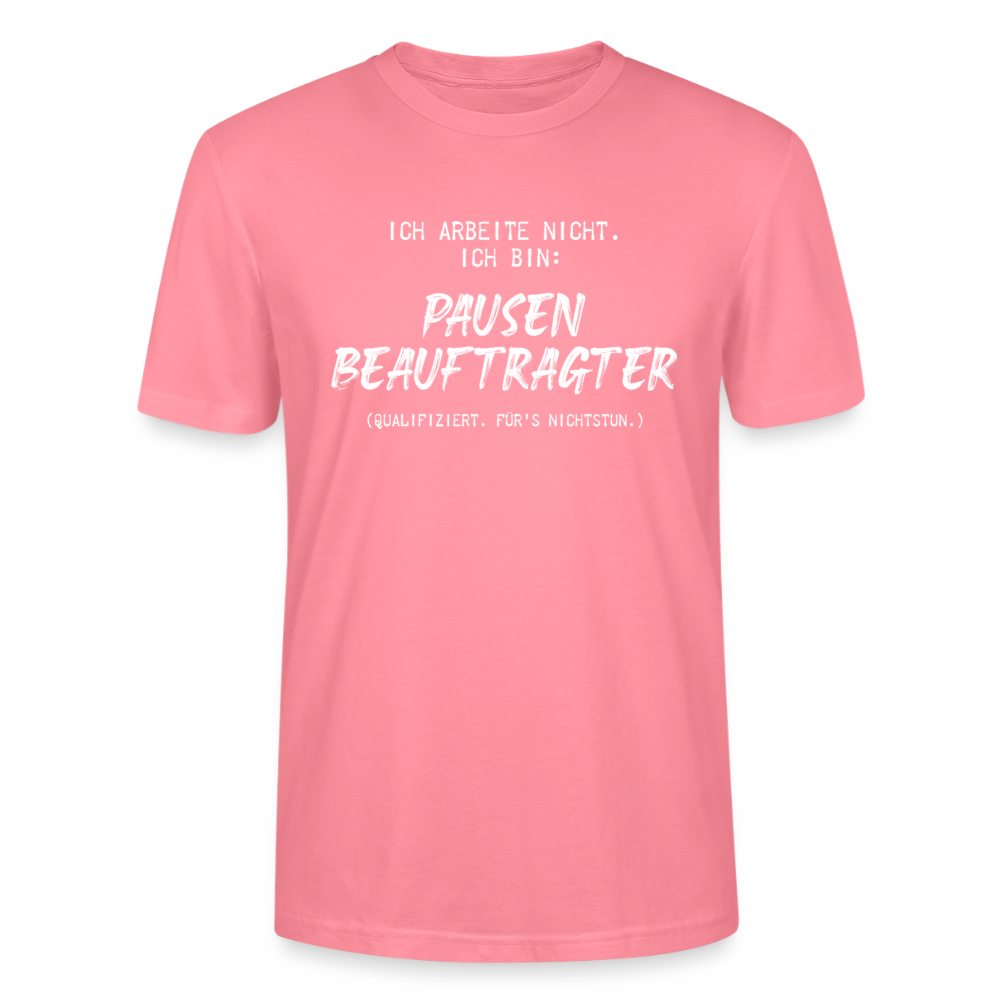 Unisex Sprüche T-Shirt 'Ich arbeite nicht. Ich bin: Pausen Beauftragter' - Pink 