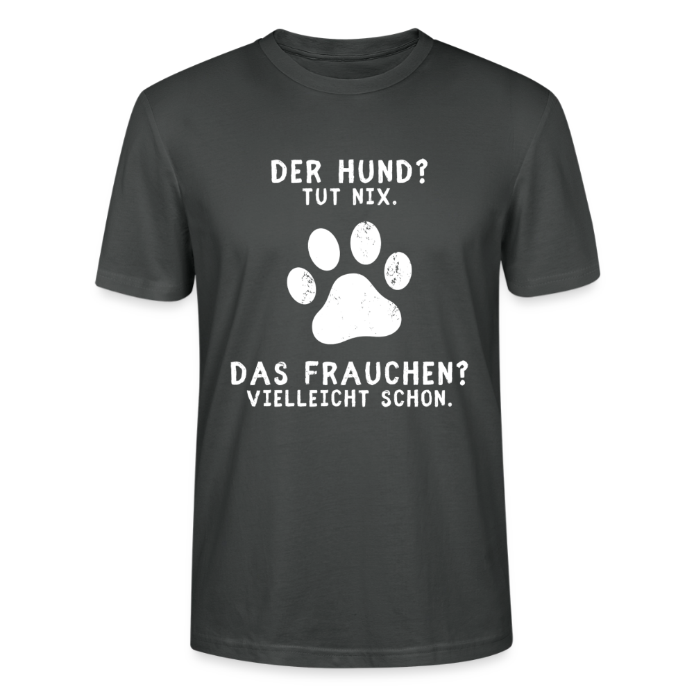 Unisex Sprüche T-Shirt 'Der Hund? Tut nix. Das Frauchen? Vielleicht schon.' - Anthrazit