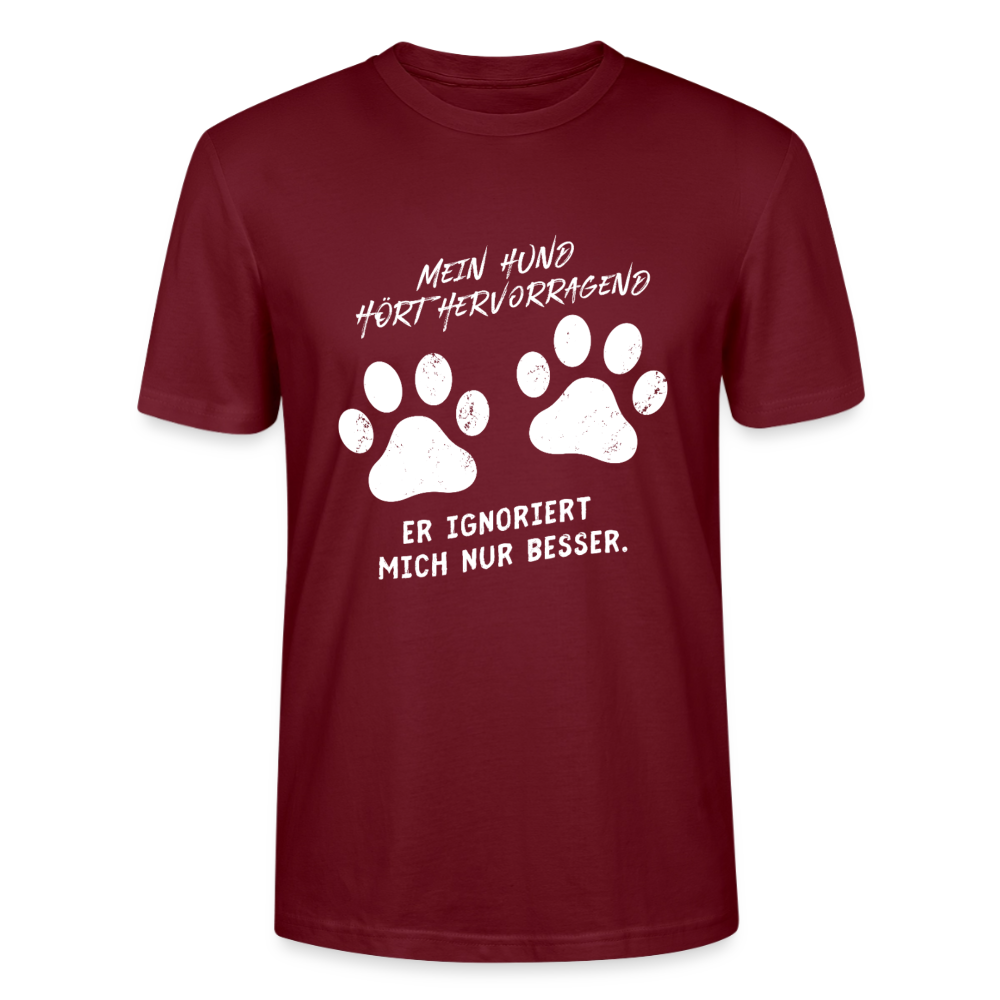 Unisex Sprüche T-Shirt 'Mein Hund hört hervorragend. Er ignoriert mich nur besser.' - Burgunderrot