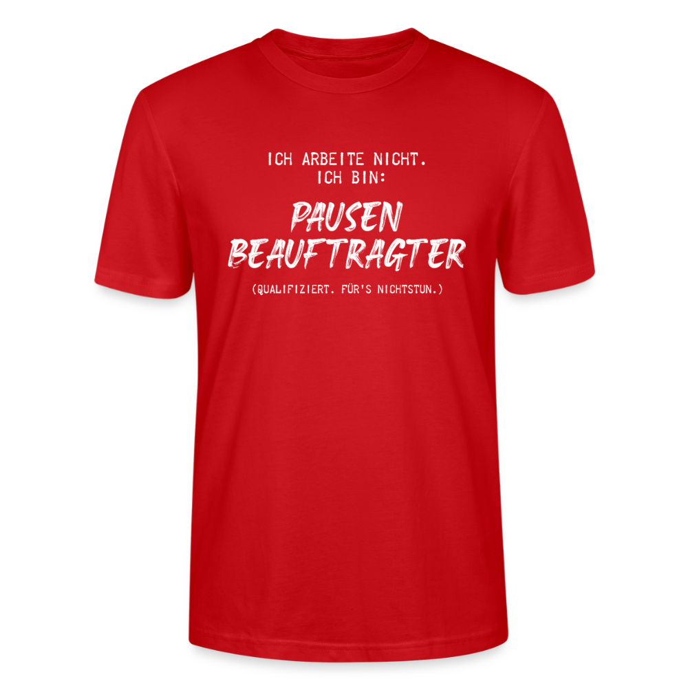 Unisex Sprüche T-Shirt 'Ich arbeite nicht. Ich bin: Pausen Beauftragter' - Rot