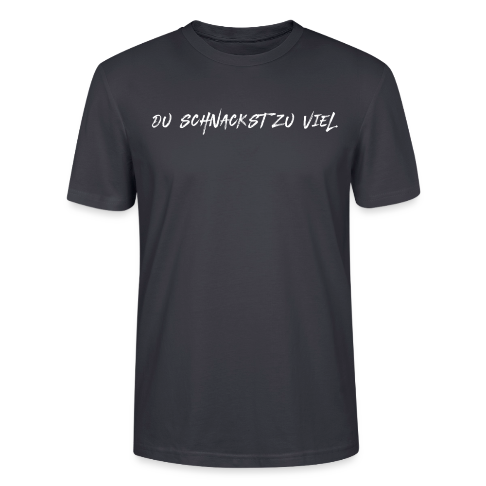 Unisex Sprüche T-Shirt 'Du schnackst zu viel' Fun Shirt - Dunkles Graublau