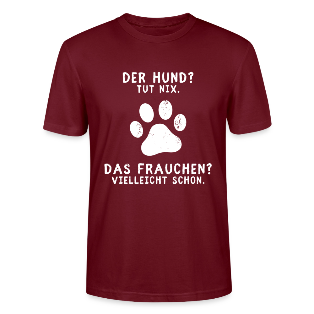 Unisex Sprüche T-Shirt 'Der Hund? Tut nix. Das Frauchen? Vielleicht schon.' - Burgunderrot
