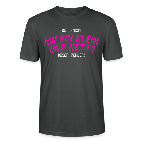 Damen Sprüche T-Shirt 'Du denkst ich bin klein und nett? Böser Fehler!' - Anthrazit