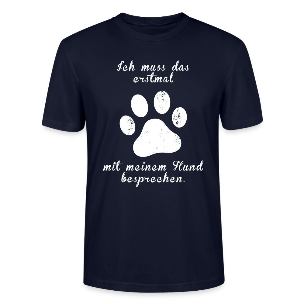 Unisex Sprüche T-Shirt 'Ich muss das erstmal mit meinem Hund besprechen.' - Navy