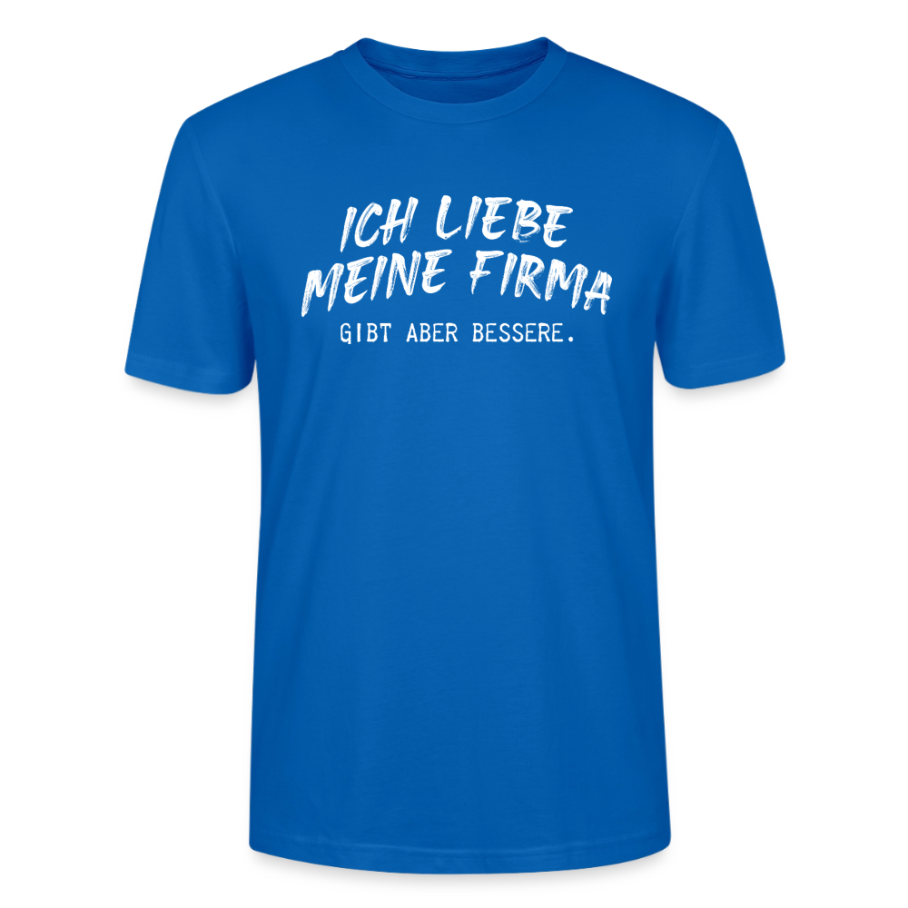 Unisex Sprüche T-Shirt 'Ich liebe meine Firma. Gibt aber bessere.' - Pfauenblau