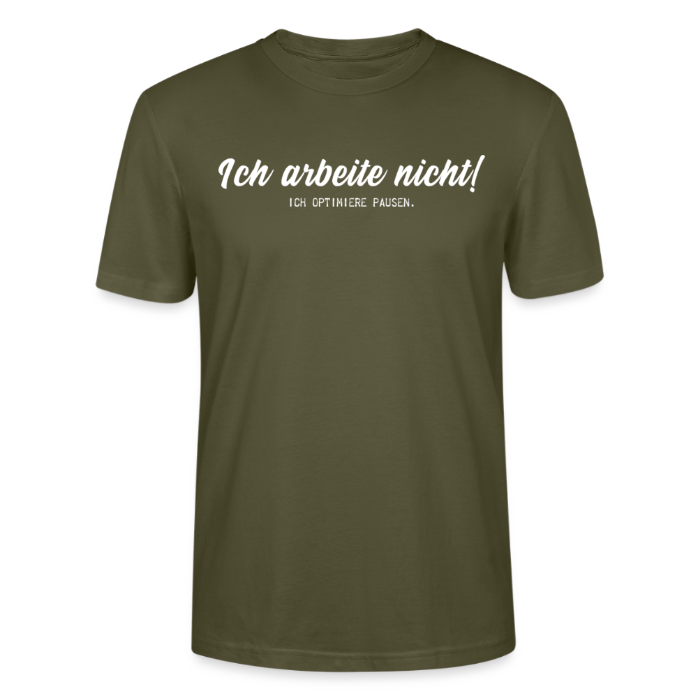 Unisex Sprüche T-Shirt 'Ich arbeite nicht! Ich optimiere Pausen.' - Khaki